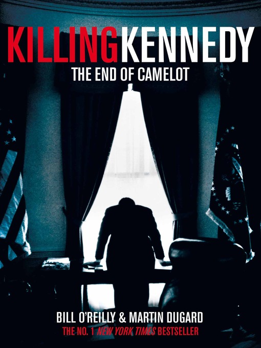 Killing Kennedy (eBook): The End of Camelot by Martin Dugard, et al ...